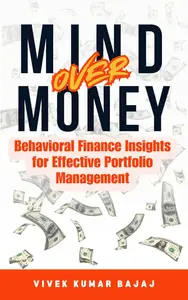 Mind Over Money: Behavioral Finance Insights for Effective Portfolio Management