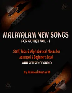 Malayalam New Songs For Guitar Vol-1: Staff & Alphabetical Notes for Advanced & Beginners Level