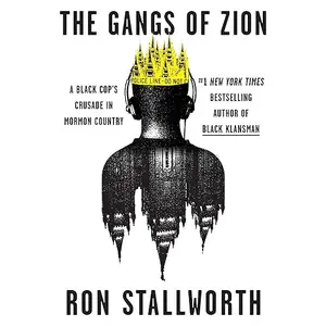 The Gangs of Zion: A Black Cop's Crusade in Mormon Country [Audiobook]