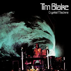 Tim Blake - Crystal Machine (1977) {2017, Remastered}