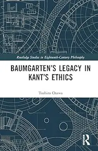 Baumgarten’s Legacy in Kant’s Ethics