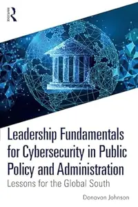 Leadership Fundamentals for Cybersecurity in Public Policy and Administration