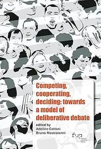 Competing, cooperating, deciding: towards a model of deliberative debate