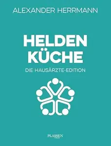 Heldenküche – Die Hausärzte-Edition