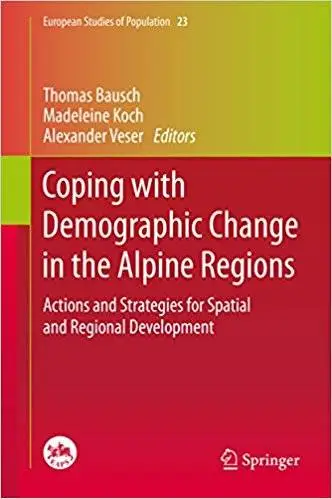 Coping with Demographic Change in the Alpine Regions: Actions and Strategies for Spatial and Regional Development