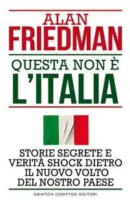 Alan Friedman - Questa non è l'Italia