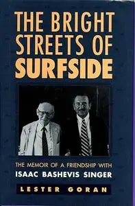 The Bright Streets of Surfside: The Memoir of a Friendship with Isaac Bashevis Singer
