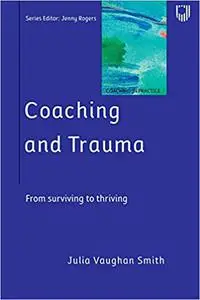 Coaching and Trauma: From Surviving to Thriving