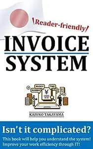 Reader-friendly INVOICE SYSTEM: Japan's consumption tax will change to an invoice system.