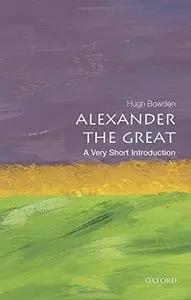Alexander the Great: A Very Short Introduction