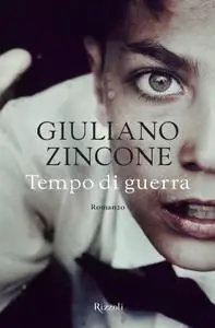 Giuliano Zincone - Tempo di guerra