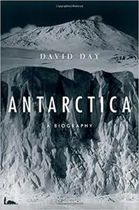 Antarctica: A Biography