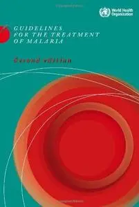 Guidelines for the Treatment of Malaria , 2nd Edition (Nonseral Publication)