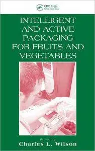 Charles L. Wilson Ph.D. - Intelligent and Active Packaging for Fruits and Vegetables [Repost]