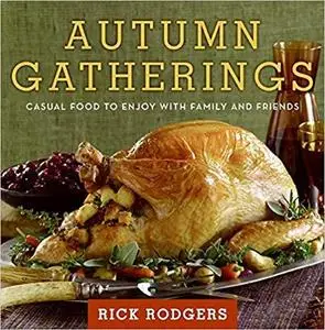 Autumn Gatherings Casual Food to Enjoy with Family and Friends (Seasonal Gatherings)