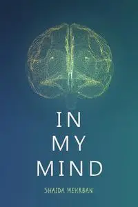 «In My Mind» by Shaida Mehrban
