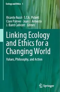 Linking Ecology and Ethics for a Changing World: Values, Philosophy, and Action (repost)