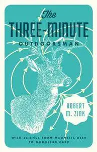 The Three-Minute Outdoorsman: Wild Science from Magnetic Deer to Mumbling Carp (Repost)