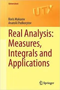 Real Analysis: Measures, Integrals and Applications: Measures, Integrals and Applications