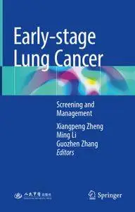 Early-stage Lung Cancer: Screening and Management