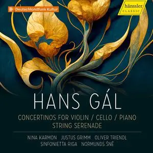 Nina Karmon, Justus Grimm, Oliver Triendl, Sinfonietta Rīga & Normunds Šnē - Hans Gál (2023)