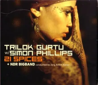 Trilok Gurtu / Simon Phillips & NDR Big Band - 21 Spices (2011) {Art Of Groove}