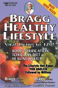 Bragg Healthy Lifestyle: Vital Living to 120! [Repost]