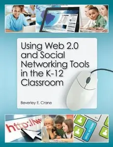 Using Web 2.0 and Social Networking Tools in the K-12 Classroom (repost)