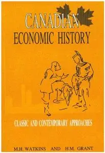 Canadian Economic History: Classic and Contemporary Approaches