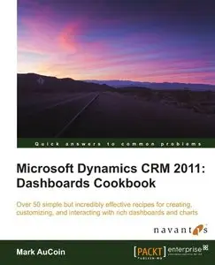 Microsoft Dynamics CRM 2011: Dashboards Cookbook 