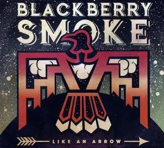 Blackberry Smoke - Like An Arrow (2016) {Earache Records MOSH574}