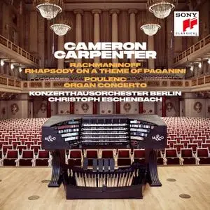 Cameron Carpenter - Rachmaninoff: Rhapsody on a Theme of Paganini & Poulenc: Organ Concerto (2019)