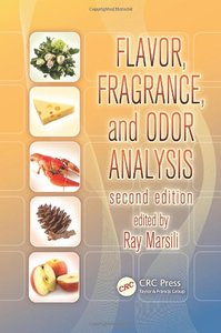 Flavor, Fragrance, and Odor Analysis, Second Edition (repost)