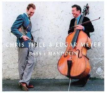 Chris Thile & Edgar Meyer - Bass & Mandolin (2014) {Nonesuch} **[RE-UP]**