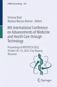 8th International Conference on Advancements of Medicine and Health Care Through Technology