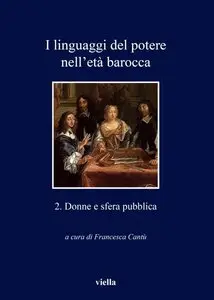 F. Cant – I linguaggi del potere nell’età barocca 1. Politica e religione