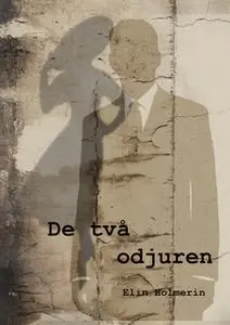«De två odjuren» by Elin Holmerin