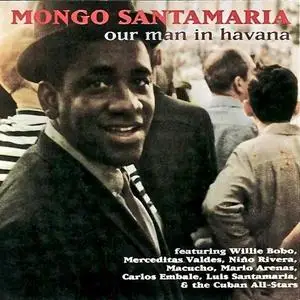 Mongo Santamaria - Our Man In Havana! (1960/1993/2019) [Official Digital Download]