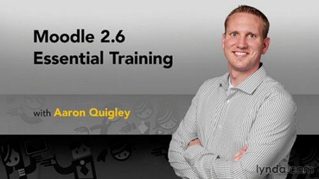 Lynda - Moodle 2.6 Essential Training with Aaron Quigley