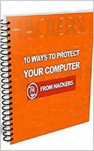 Ways To Protect your Computer From Hackers