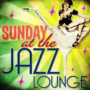 VA - Sunday at the Jazz Lounge (2014)