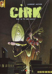 Cirk - Tome 1 - Sur le Fil du Rasoir