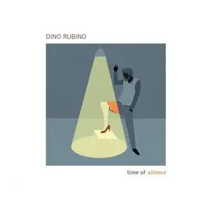 Dino Rubino - Time of Silence (2020) [Official Digital Download]