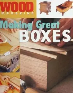 Wood Magazine: Making Great Boxes