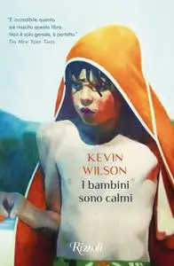 Kevin Wilson - I bambini sono calmi