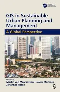 GIS in Sustainable Urban Planning and Management (Open Access): A Global Perspective by van Maarseveen, Martin, Javier Martinez