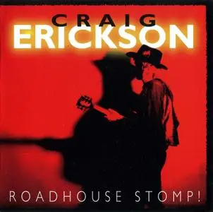 Craig Erickson - Roadhouse Stomp! (1992)