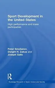 Sport Development in the United States: High Performance and Mass Participation