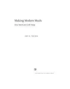 Making Modern Meals: How Americans Cook Today (California Studies in Food and Culture)