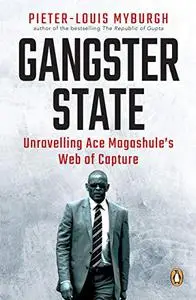 Gangster State - Unravelling Ace Magashule's Web of Capture